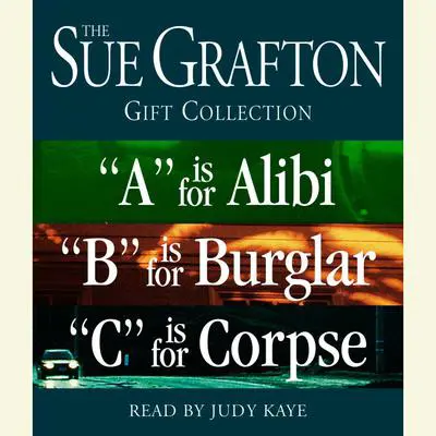 Sue Grafton ABC Gift Collection: 'A' Is for Alibi, 'B' Is for Burglar, 'C' Is for Corpse Audibook, by Sue Grafton
