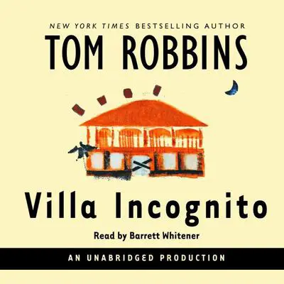 Villa Incognito Audibook, by Tom Robbins