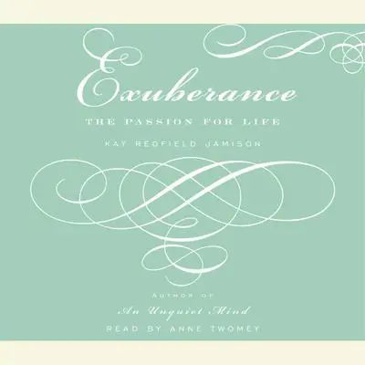 Exuberance: The Passion for Life Audibook, by Kay Redfield Jamison