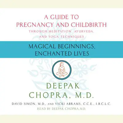 Magical Beginnings, Enchanted Lives Audibook, by Deepak Chopra