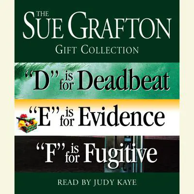 Sue Grafton DEF Gift Collection: 'D' Is for Deadbeat, 'E' Is for Evidence, 'F' Is for Fugitive Audibook, by Sue Grafton