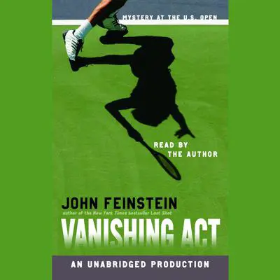 Vanishing Act: Mystery at the U.S. Open Audibook, by John Feinstein