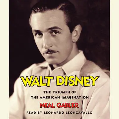 Walt Disney: The Triumph of the American Imagination Audibook, by Neal Gabler