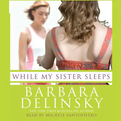 While My Sister Sleeps Audibook, by Barbara Delinsky