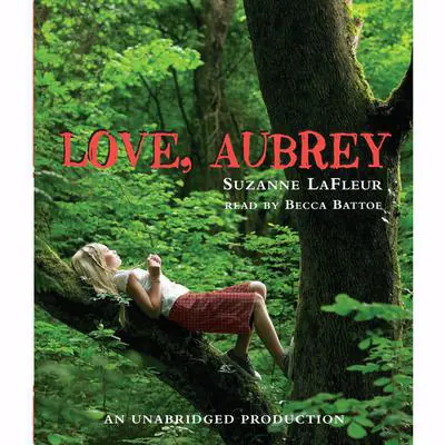 Love, Aubrey Audibook, by Suzanne LaFleur