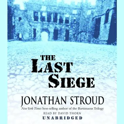 The Last Siege Audibook, by Jonathan Stroud