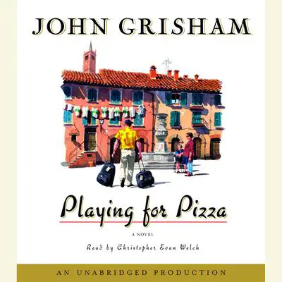Playing for Pizza: A Novel Audibook, by John Grisham