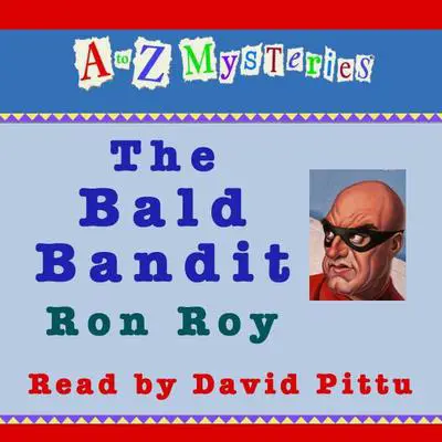 A to Z Mysteries: The Bald Bandit Audibook, by Ron Roy