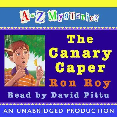 A to Z Mysteries: The Canary Caper Audibook, by Ron Roy