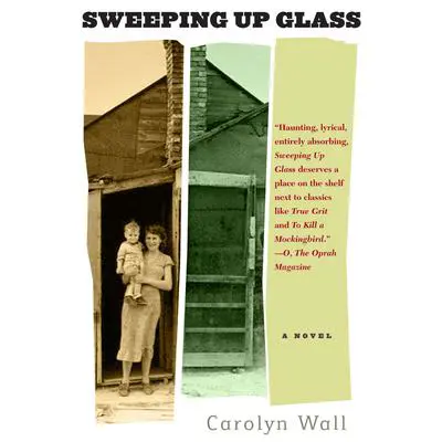 Sweeping Up Glass: A Novel Audibook, by Carolyn Wall