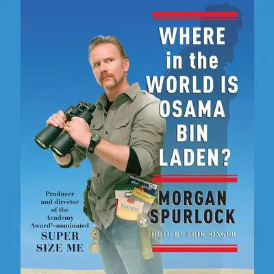 Where in the World Is Osama bin Laden? Audibook, by Morgan Spurlock