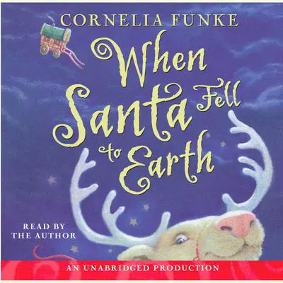 When Santa Fell to Earth Audibook, by Cornelia Funke