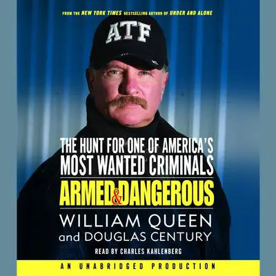 Armed and Dangerous: The Hunt for One of America's Most Wanted Audibook, by William Queen