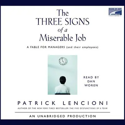 The Three Signs of a Miserable Job: A Fable for Managers (and their employees) Audibook, by Patrick Lencioni
