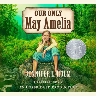 Our Only May Amelia Audibook, by Jennifer L. Holm