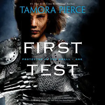 First Test: Book 1 of the Protector of the Small Quartet Audibook, by Tamora Pierce