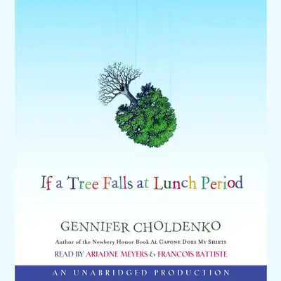 If a Tree Falls at Lunch Period Audibook, by Gennifer Choldenko
