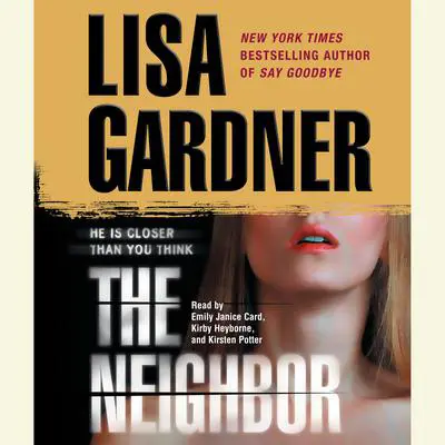 The Neighbor: A Detective D. D. Warren Novel Audibook, by Lisa Gardner