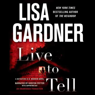 Live to Tell: A Detective D. D. Warren Novel Audibook, by Lisa Gardner