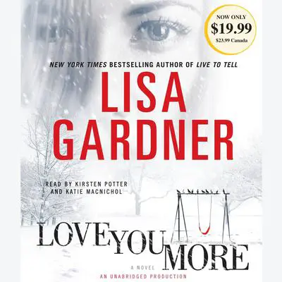 Love You More: A Novel Audibook, by Lisa Gardner
