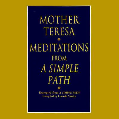 Meditations from A Simple Path Audibook, by Mother Teresa