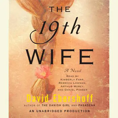 The 19th Wife: A Novel Audibook, by David Ebershoff