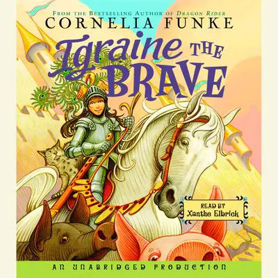 Igraine the Brave Audibook, by Cornelia Funke