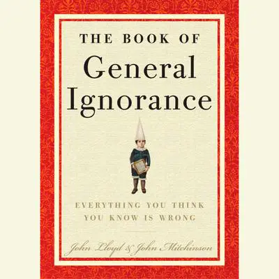 The Book of General Ignorance Audibook, by John Mitchinson