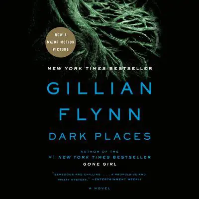 Dark Places (Movie Tie-In Edition): A Novel Audibook, by Gillian Flynn