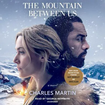 The Mountain Between Us: A Novel Audibook, by Charles Martin