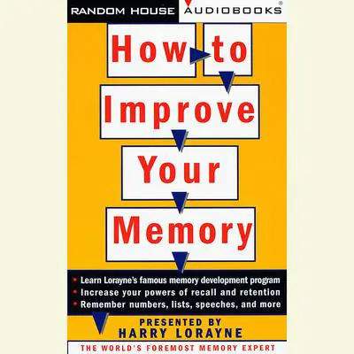 How to Improve Your Memory Audibook, by Harry Lorayne