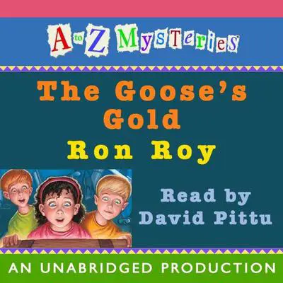 A to Z Mysteries: The Goose's Gold Audibook, by Ron Roy