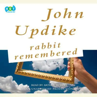 Rabbit Remembered Audibook, by John Updike