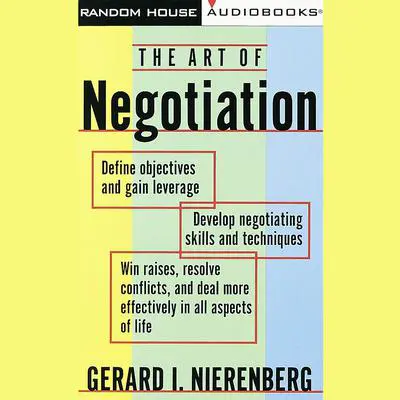 The Art of Negotiation Audibook, by Gerard I. Nierenberg