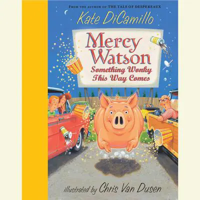 Mercy Watson #6: Something Wonky This Way Comes Audibook, by Kate DiCamillo