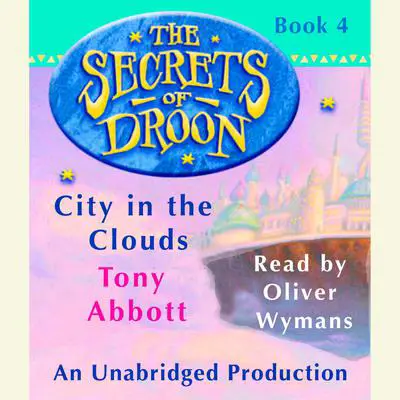 The Secrets of Droon #4: City In the Clouds Audibook, by Tony Abbott