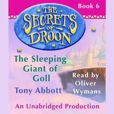 The Secrets of Droon #6: The Sleeping Giant of Goll Audibook, by Tony Abbott