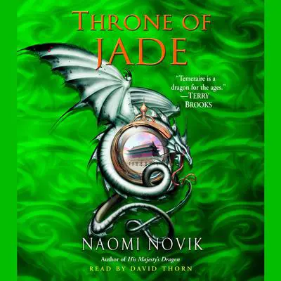 Throne of Jade Audibook, by Naomi Novik