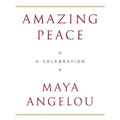 Amazing Peace: And Other Poems by Maya Angelou Audibook, by Maya Angelou