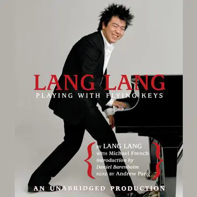 Lang Lang: Playing With Flying Keys Audibook, by Lang Lang