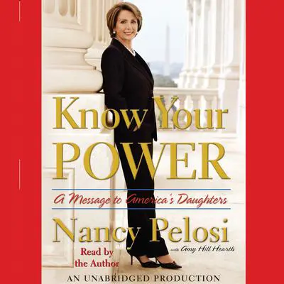 Know Your Power: A Message to America's Daughters Audibook, by Nancy Pelosi