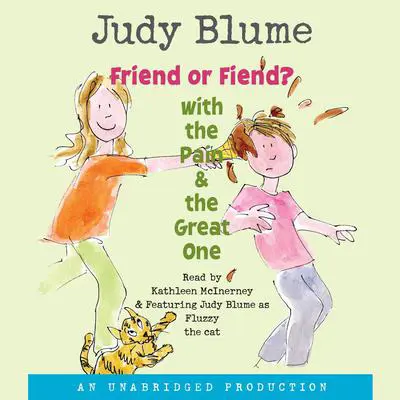 Friend or Fiend? with the Pain and the Great One Audibook, by Judy Blume