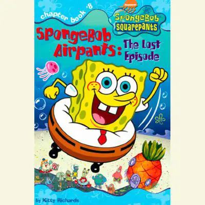 SpongeBob Squarepants #8: SpongeBob AirPants: The Lost Episode Audibook, by Kitty Richards