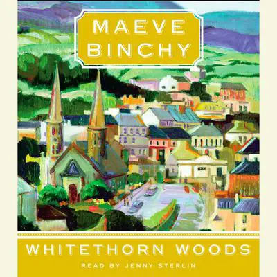 Whitethorn Woods Audibook, by Maeve Binchy