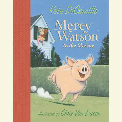 Mercy Watson to the Rescue Audibook, by Kate DiCamillo