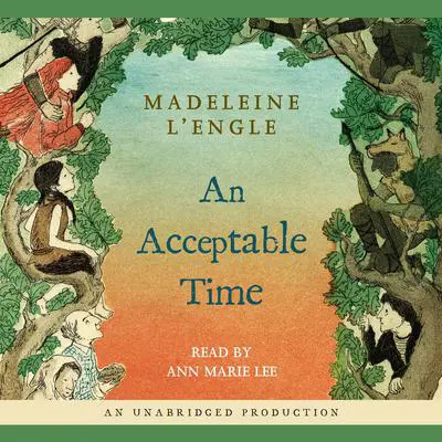 An Acceptable Time Audibook, by Madeleine L’Engle