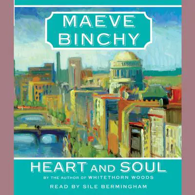Heart and Soul Audibook, by Maeve Binchy