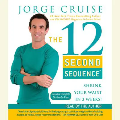 The 12 Second Sequence: Get Fit in 20 Minutes Twice a Week! Audibook, by Jorge Cruise