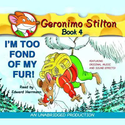 Geronimo Stilton #4: I'm Too Fond of My Fur Audibook, by Geronimo Stilton