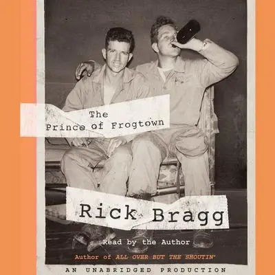The Prince of Frogtown Audibook, by Rick Bragg
